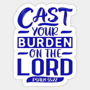 Cast Your Burden On The LORD Psalm 55:22 Sticker